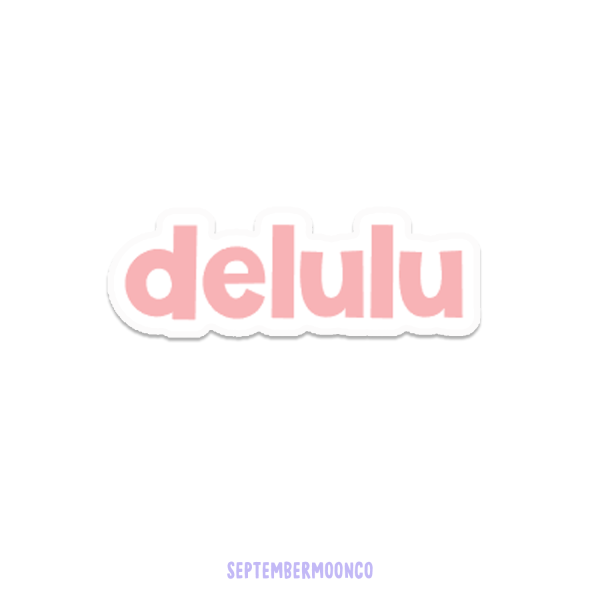 Diecut Sticker – Delulu (Pink)
