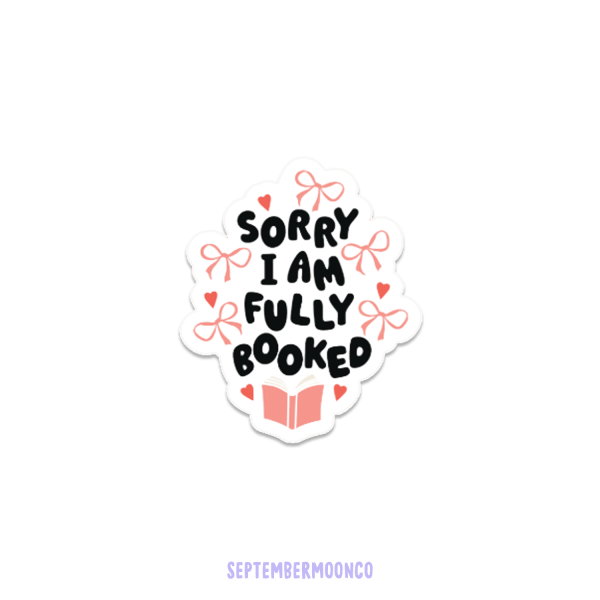 Diecut Sticker – Sorry I am fully booked